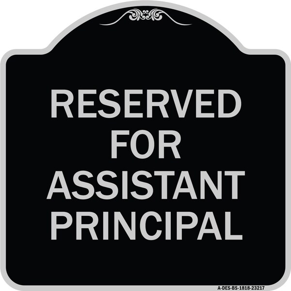 Reserved for Assistant Principal Heavy-Gauge Aluminum Architectural Sign, 18" x 18", BS-1818-23217